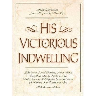  His Victorious Indwelling - 310th Edition by  Nick Harrison (Paperback) 