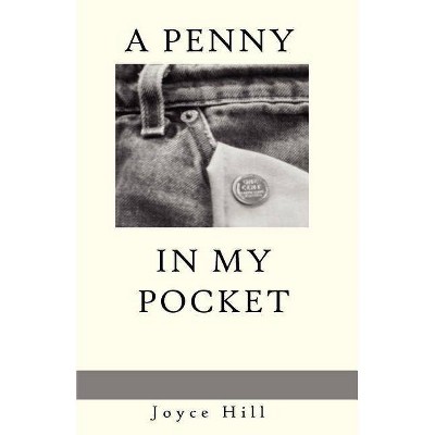 A Penny in My Pocket - by  Joyce Hill (Paperback)