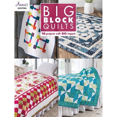 Big Block Quilts - by  Annie's (Paperback)