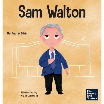 Sam Walton - (Mini Movers and Shakers) by  Mary Nhin (Hardcover)