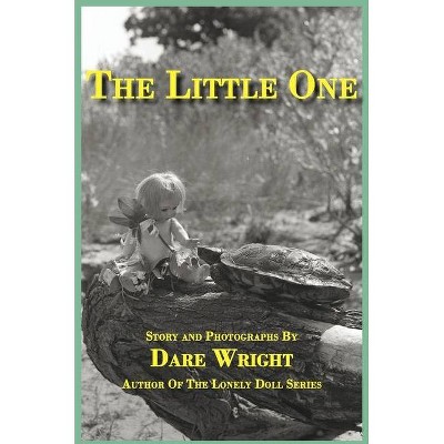 The Little One - by  Dare Wright (Hardcover)