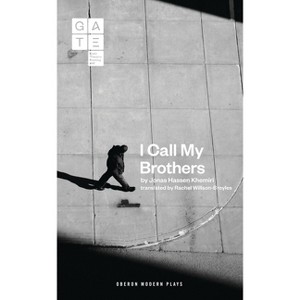I Call My Brothers - (Oberon Modern Plays) by  Jonas Hassen Khemiri (Paperback) - 1 of 1