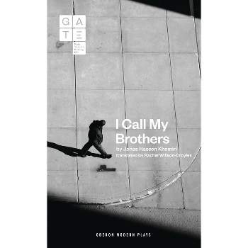 I Call My Brothers - (Oberon Modern Plays) by  Jonas Hassen Khemiri (Paperback)