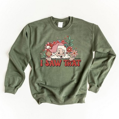 Simply Sage Market Women's Graphic Sweatshirt I Saw That Santa