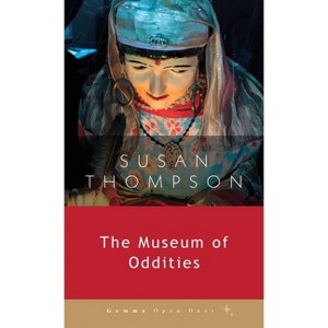 The Museum of Oddities - by  Susan Thompson (Paperback) - 1 of 1