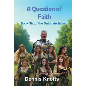 A Question of Faith - by  Dennis Knotts (Paperback) - 1 of 1