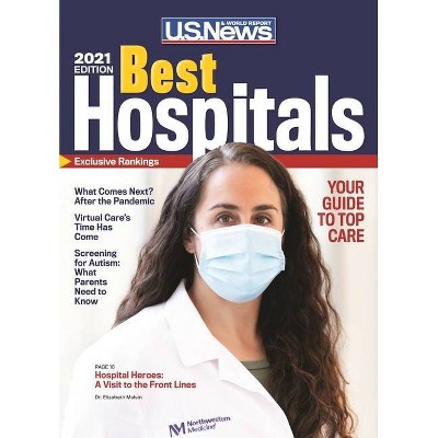 Best Hospitals 2021 - by  U S News and World Report (Paperback)