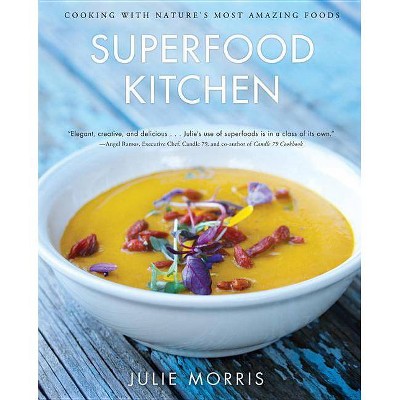  Superfood Kitchen - (Julie Morris's Superfoods) by  Julie Morris (Hardcover) 