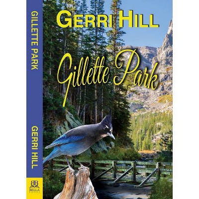 Gillette Park - by  Gerri Hill (Paperback)