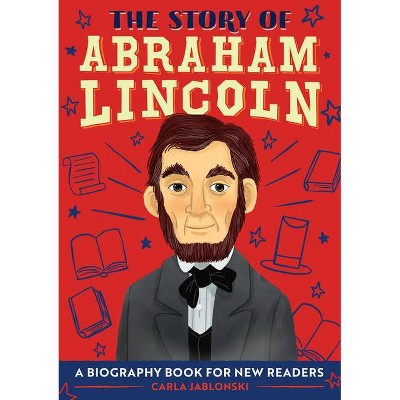 The Story of Abraham Lincoln - by Carla Jablonski (Paperback)