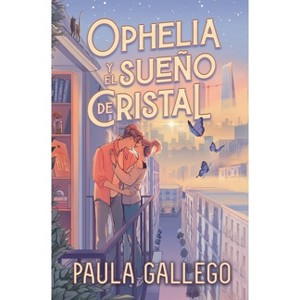 Ophelia Y El Sueno de Cristal - by  Paula Gallego (Paperback) - 1 of 1