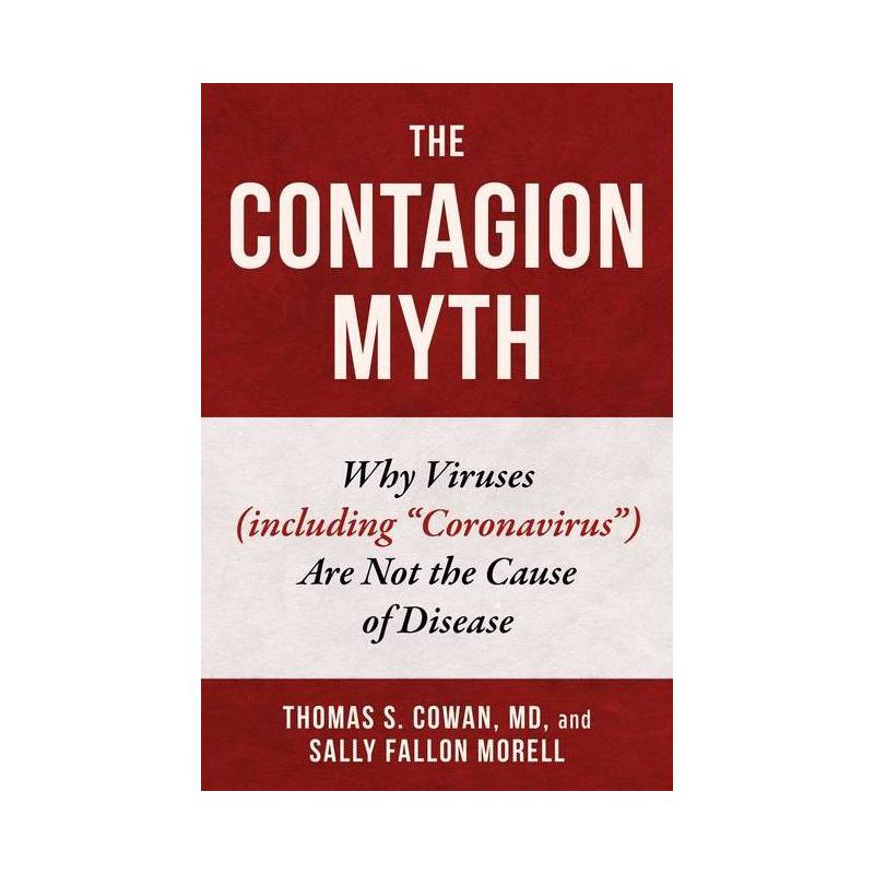 The Contagion Myth - by  Thomas S Cowan & Sally Fallon Morell (Hardcover), 1 of 2