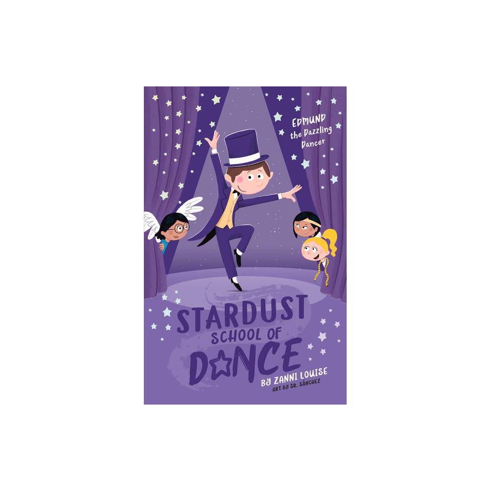 ISBN 9781925970692 product image for Edmund the Dazzling Dancer - (Stardust School of Dance) by Zanni Louise (Paperba | upcitemdb.com
