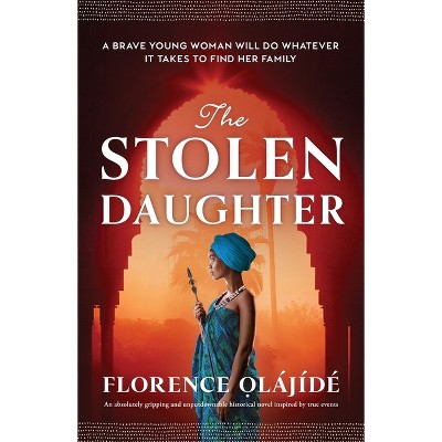 The Stolen Daughter - by  Florence &#7884 & lájídé (Paperback)