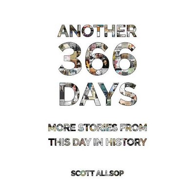 Another 366 Days - by  Scott Allsop (Paperback)