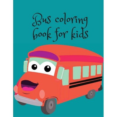 Bus coloring book for kids - by  Cristie Publishing (Paperback)