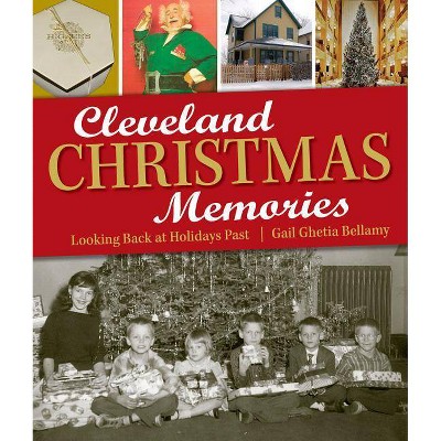 Cleveland Christmas Memories - by  Gail Ghetia Bellamy (Paperback)