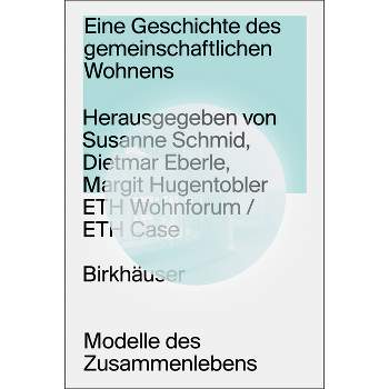 Eine Geschichte Des Gemeinschaftlichen Wohnens - 2nd Edition by  Susanne Schmid (Hardcover)