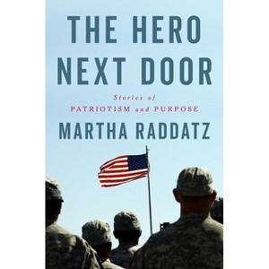 The Hero Next Door - by  Martha Raddatz (Hardcover) - 1 of 1