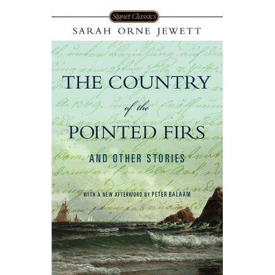 The Country of the Pointed Firs and Other Stories - (Signet Classics) by  Sarah Orne Jewett (Paperback)