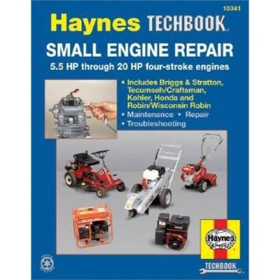 Small Engine Manual, 5.5 HP Through 20 HP - (Haynes Techbook) by  John Haynes (Paperback)