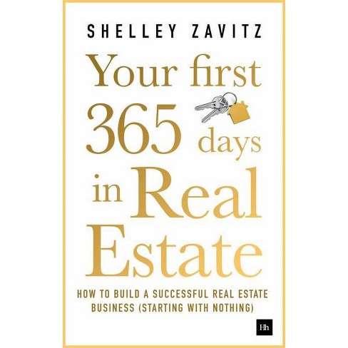 Your First 365 Days In Real Estate By Shelley Zavitz Paperback Target