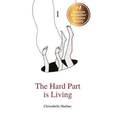 The Hard Part is Living - (The Hard Part Is Living) by  Christabelle Grace Marbun (Paperback)