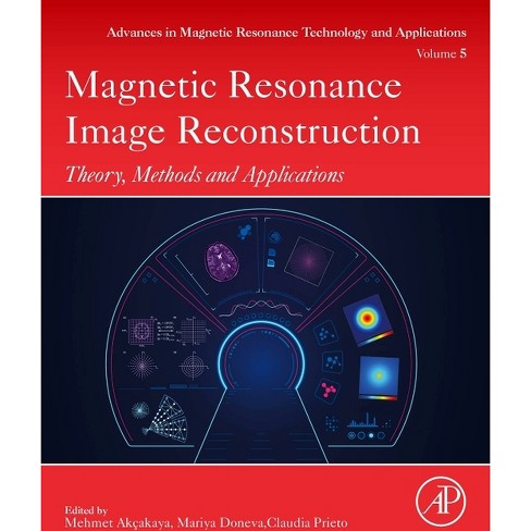 Magnetic Image Reconstruction - (advances In Magnetic Resonance Technology And Applications) (paperback) Target