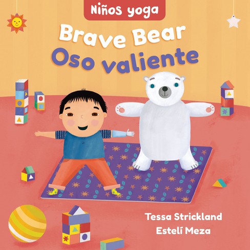 Yoga Tots: Brave Bear / Niños Yoga: Oso Valiente - by Tessa Strickland  (Board Book)