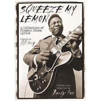 Squeeze My Lemon - by  Randy Poe (Paperback)