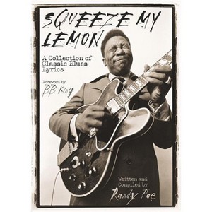 Squeeze My Lemon - by  Randy Poe (Paperback) - 1 of 1