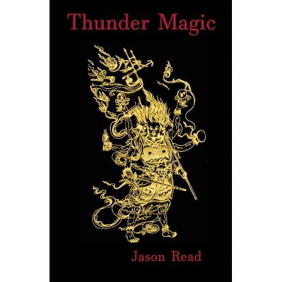 Thunder Magic - by  Jason Read (Paperback)