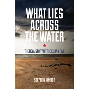 What Lies Across the Water - by  Stephen Kimber (Paperback) - 1 of 1