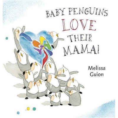 Baby Penguins Love Their Mama - by  Melissa Guion (Board Book)