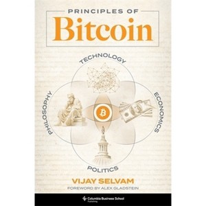Principles of Bitcoin - by  Vijay Selvam (Hardcover) - 1 of 1