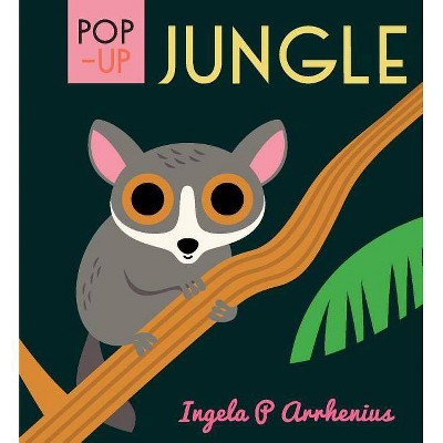 Pop-Up Jungle - by  Ingela P Arrhenius (Hardcover)