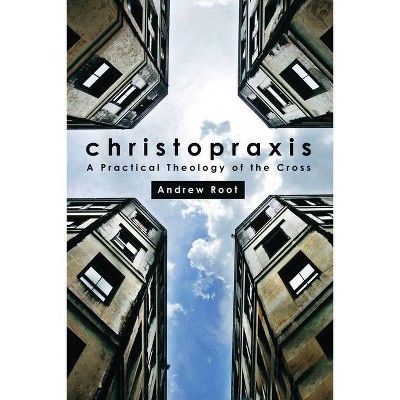 Christopraxis - by  Andrew Root (Paperback)