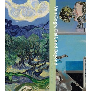 Van Gogh, Dalí, and Beyond: The World Reimagined - (Hardcover) - 1 of 1