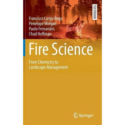 Fire Science - (Springer Textbooks in Earth Sciences, Geography and Environm) (Hardcover)