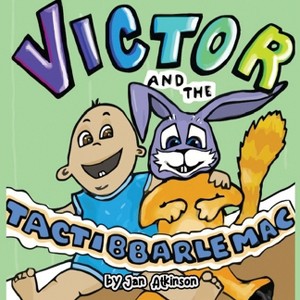 Victor and the Tactibbarlemac - by  Jan Atkinson (Paperback) - 1 of 1