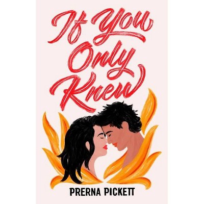 If You Only Knew - by  Prerna Pickett (Hardcover)