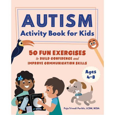 Autism Activity Book for Kids - by  Puja Trivedi Parikh (Paperback)