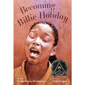 Becoming Billie Holiday - by Carole Boston Weatherford - 1 of 1