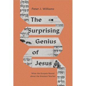 The Surprising Genius of Jesus - by  Peter J Williams (Paperback) - 1 of 1