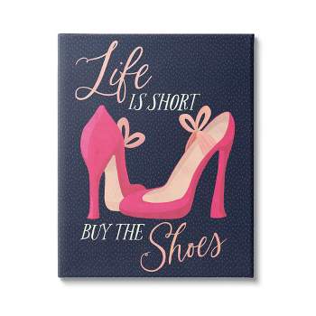 Stupell Industries Life Is Short Buy The Shoes Phrase Canvas Wall Art