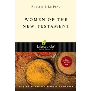 Women of the New Testament - (Lifeguide Bible Studies) by  Phyllis J Le Peau (Paperback) - 1 of 1