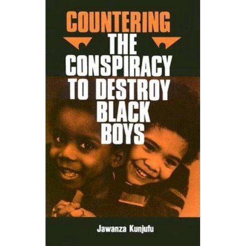 Countering the Conspiracy to Destroy Black Boys by Jawanza Kunjufu