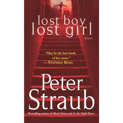 Lost Boy Lost Girl - by  Peter Straub (Paperback)