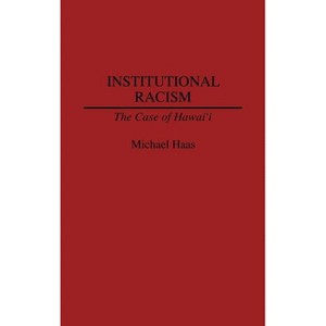 Institutional Racism - by  Michael Haas (Hardcover) - 1 of 1