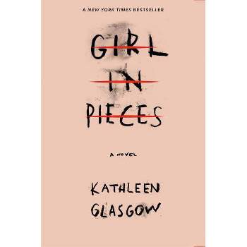 Girl In Pieces By Kathleen Glasgow - By Kathleen Glasgow ( Paperback )